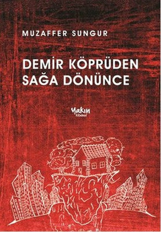 Demir Köprüden Sağa Dönünce | Yakın Kitabevi