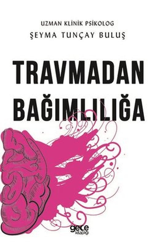 Travmadan Bağımlılığa | Gece Kitaplığı