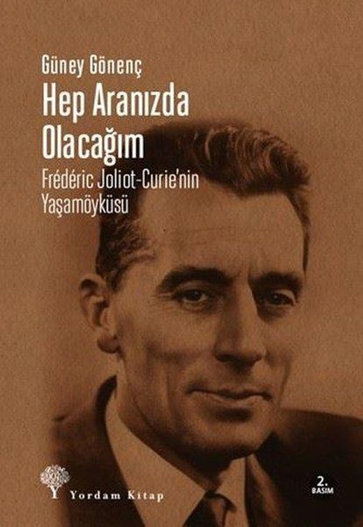 Hep Aranızda Olacağım - Frederic Joliot-Curie'nin Yaşamöyküsü | Yordam Kitap (e-Kitap)