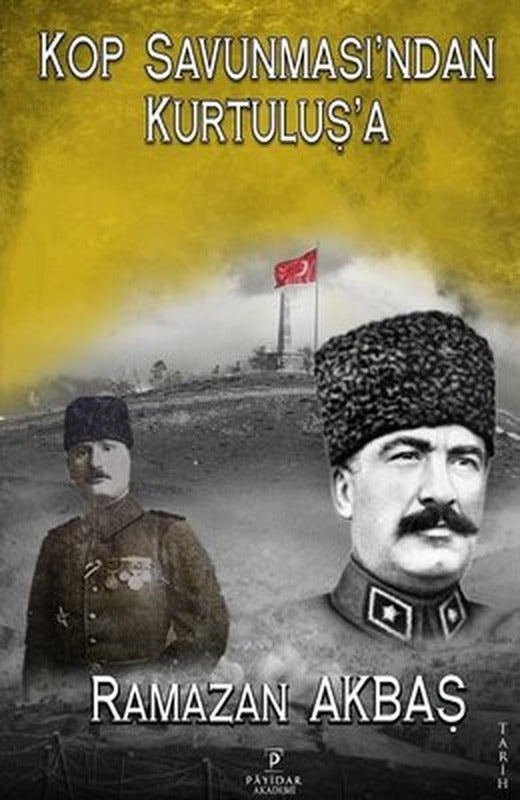 Kop Savunması'ndan Kurtuluş'a | Payidar Akademi