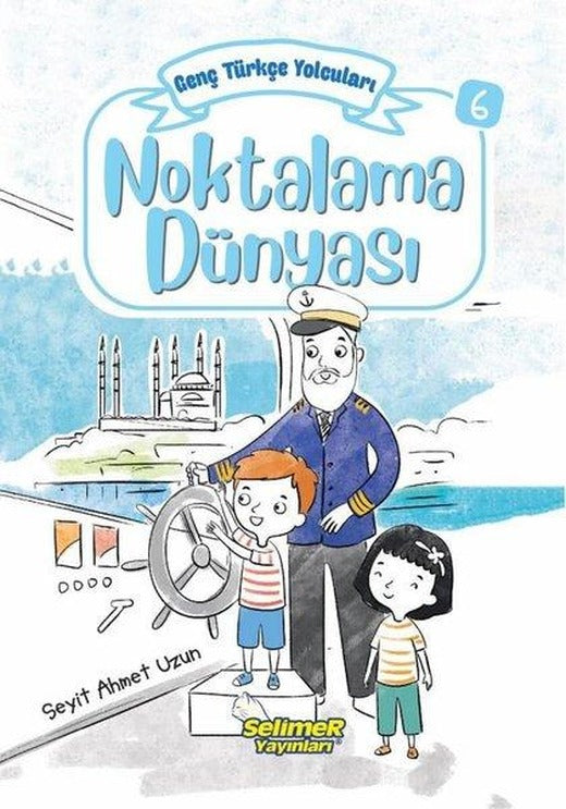 Noktalama Dünyası - Genç Türkçe Yolcuları 6 | Selimer (İnce Kapak)