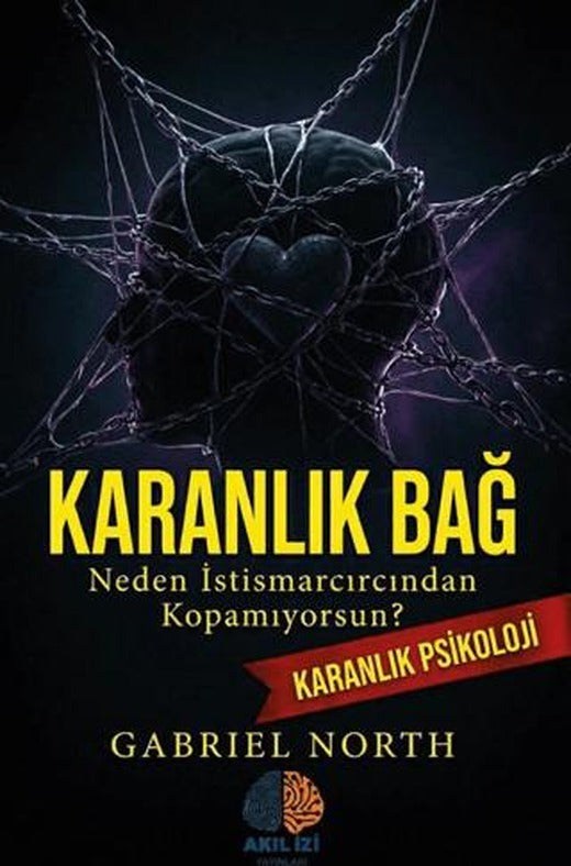 Karanlık Bağ Karanlık Psikoloji | Akıl İzi Yayınları (Ciltsiz)