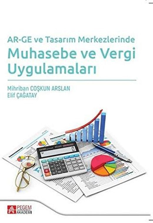 AR-GE ve Tasarım Merkezlerinde Muhasebe ve Vergi Uygulamaları | Pegem Akademi Yayıncılık (Ciltsiz)