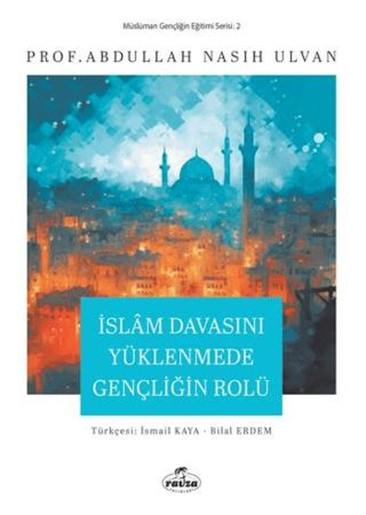 İslam Davasını Yüklenmede Gençliğin Rolü