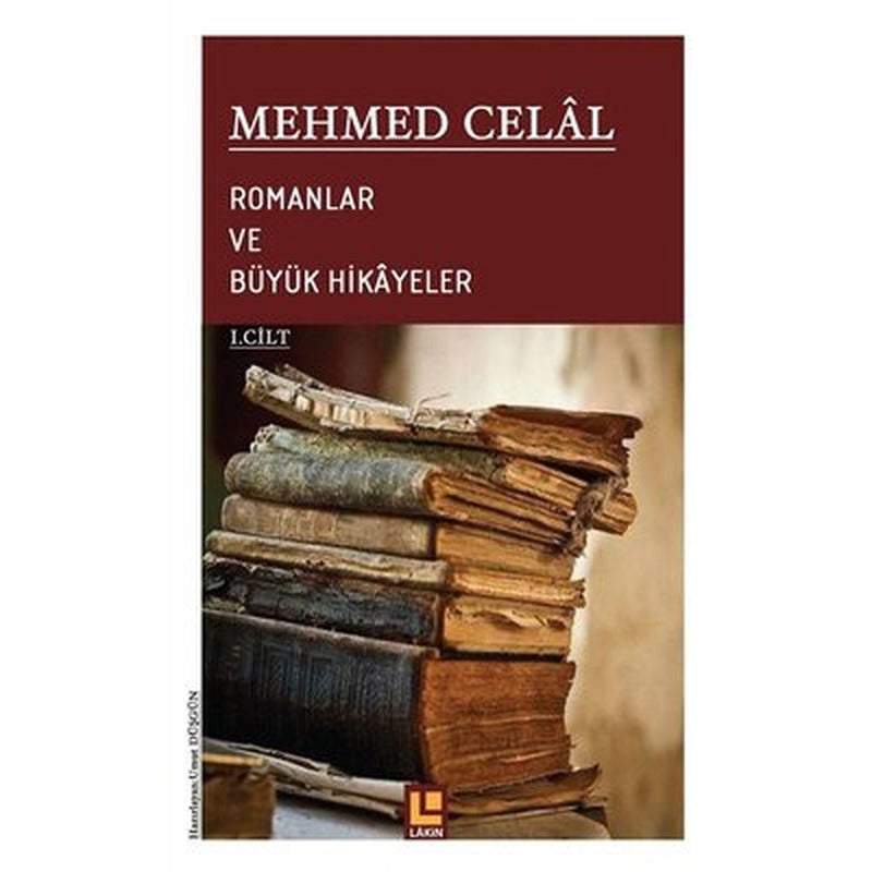 Romanlar ve Büyük Hikayeler 1.Cilt | Lakin Yayınevi