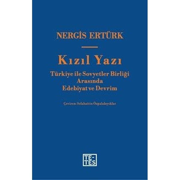 Kızıl Yazı: Türkiye İle Sovyetler Birliği Arasında Edebiyat ve Devrim | Tetes Kitap (İnce Kapak)