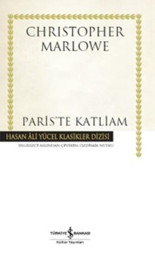 Paris'te Katliam | İş Bankası Kültür Yayınları - Hasan Ali Yücel Klasikler Dizisi (İnce Kapak)