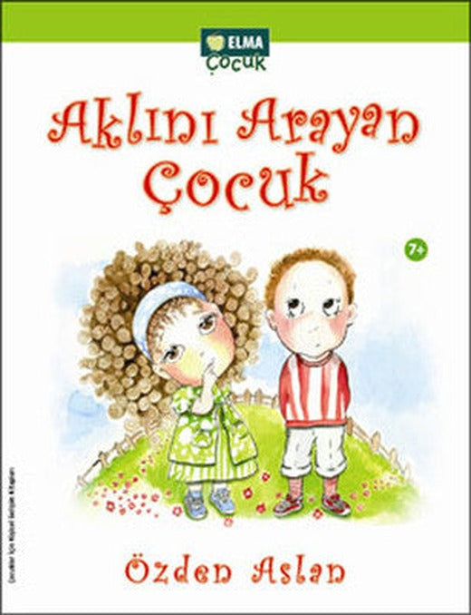 Aklını Arayan Çocuk | Elma Yayınevi