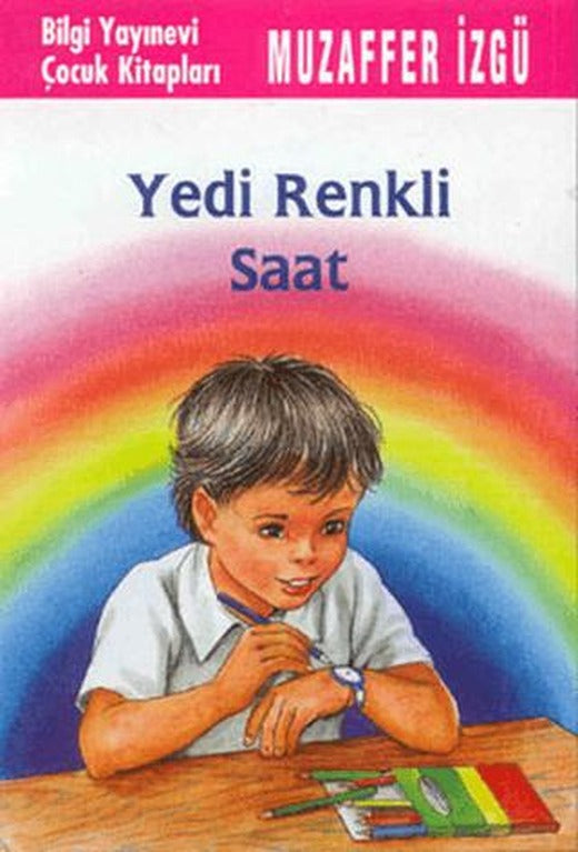 Yedi Renkli Saat | Bilgi Yayınevi (Ciltsiz)