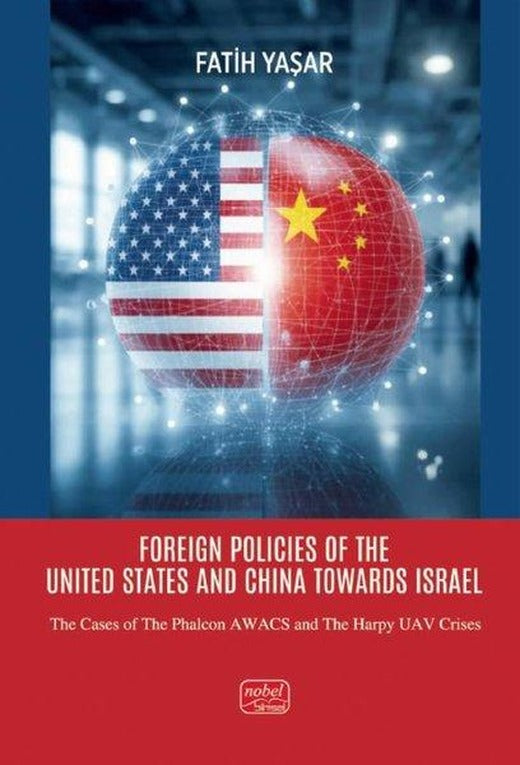 Foreign Policies of the United States and China Towards Israel | Nobel Bilimsel Eserler (İnce Kapak)