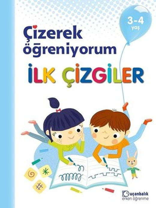 Çizerek Öğreniyorum-İlk Çizgiler 3-4 Yaş | Uçanbalık Yayıncılık