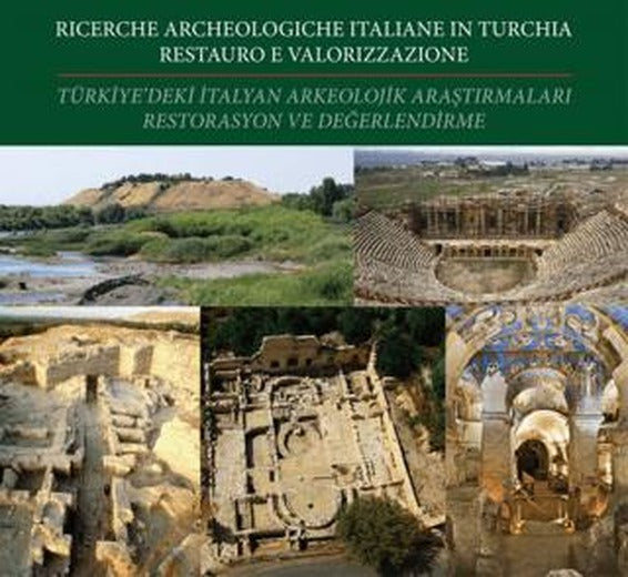 Türkiye'de ki İtalyan Arkeolojik Araştırmaları Restorasyon ve Değerlendirmeleri | Arkeoloji ve Sanat Yayınları (Ciltsiz)