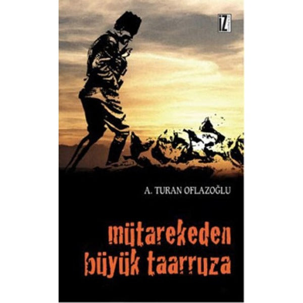 Mütarekeden Büyük Taarruza | İz Yayıncılık