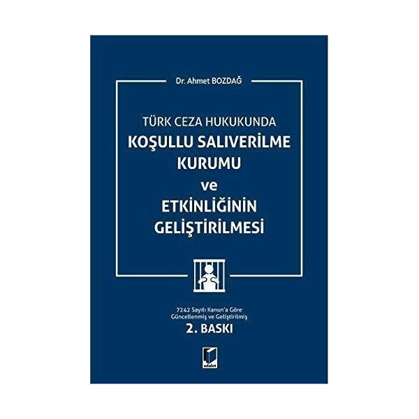 Türk Ceza Hukukunda Koşullu Salıverilme Kurumu ve Etkinliğinin Geliştirilmesi