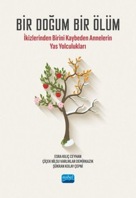 Bir Doğum Bir Ölüm - İkizlerinden Birini Kaybeden Annelerin Yas Yolculukları | Nobel Akademik Yayıncılık (İnce Kapak)