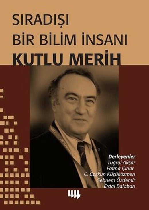 Sıradışı Bir Bilim İnsanı Kutlu Merih | Literatür Yayıncılık (Ciltsiz)