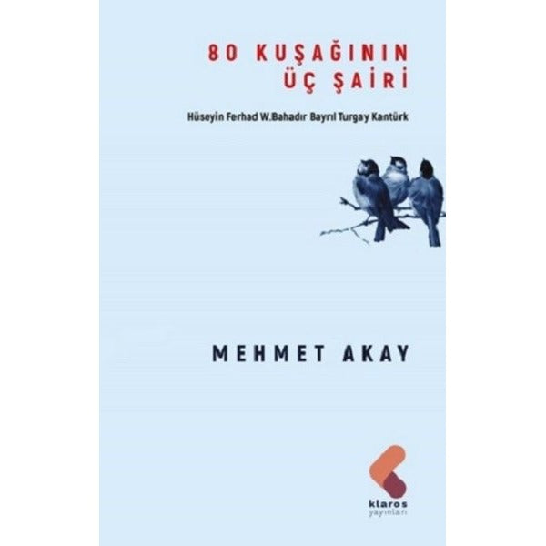 80 Kuşağının Üç Şairi | Klaros Yayınları (Ciltsiz)