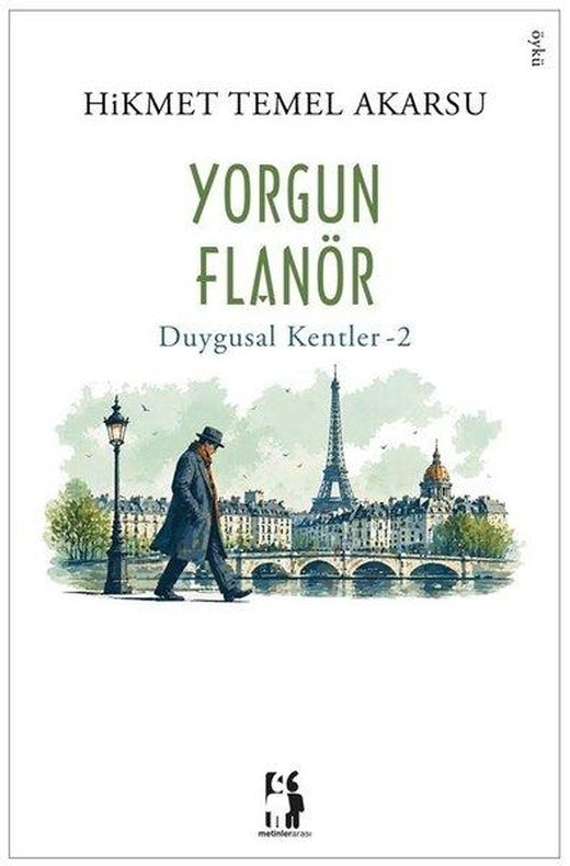 Yorgun Flanör - Duygusal Kentler 2 | Metinlerarası Kitap (İnce Kapak)