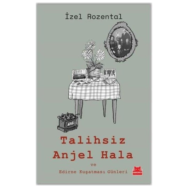 Talihsiz Anjel Hala ve Edirne Kuşatması Günleri | Kırmızı Kedi (İnce Kapak)