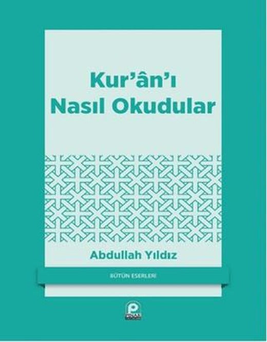 Kur’an’ı Nasıl Okudular?