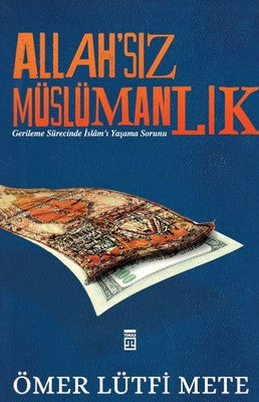 Allah'sız Müslümanlık | Timaş Yayınları