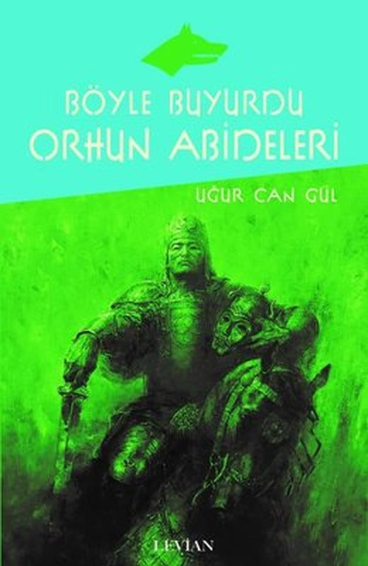Böyle Buyurdu Orhun Abideleri | Levian Yayınevi (İnce Kapak)