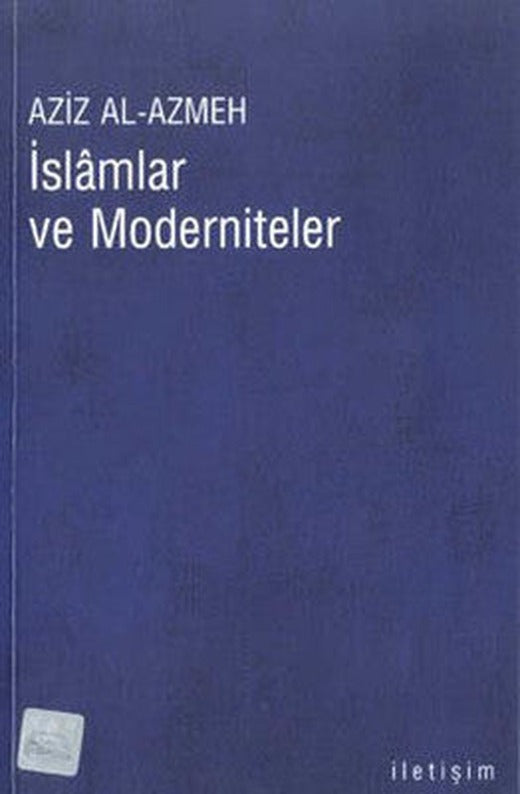 İslamlar ve Moderniteler | İletişim Yayınları