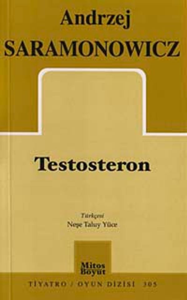 Testosteron | Mitos Boyut Yayınları - Tiyatro Oyun Dizisi (İnce Kapak)