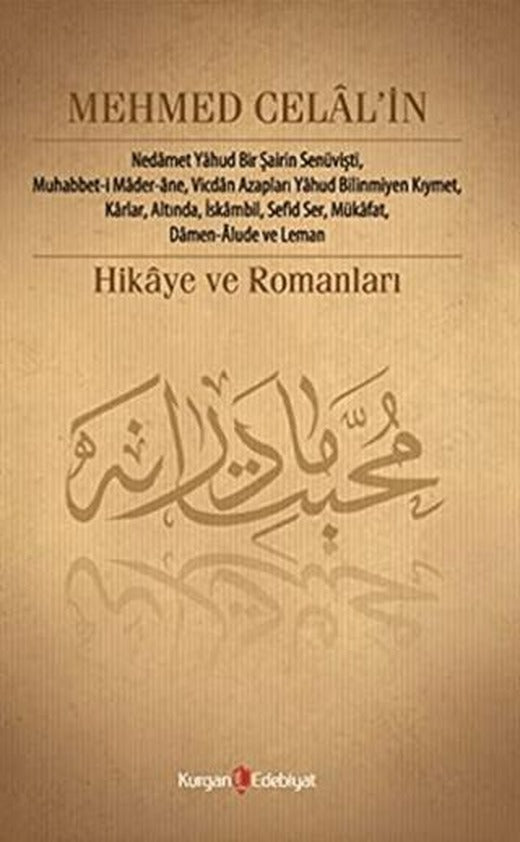 Mehmed Celal’in Hikâye ve Romanları | Kurgan Edebiyat (Ciltsiz)