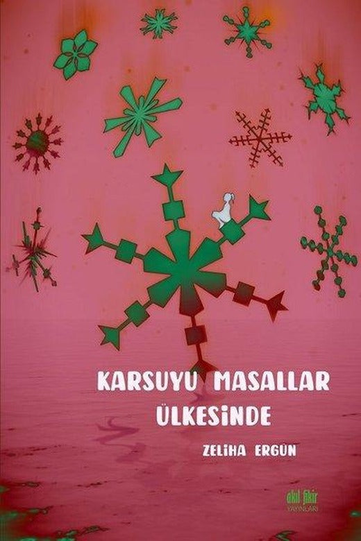 Karsuyu Masallar Ülkesinde | Akıl Fikir Yayınları (İnce Kapak)