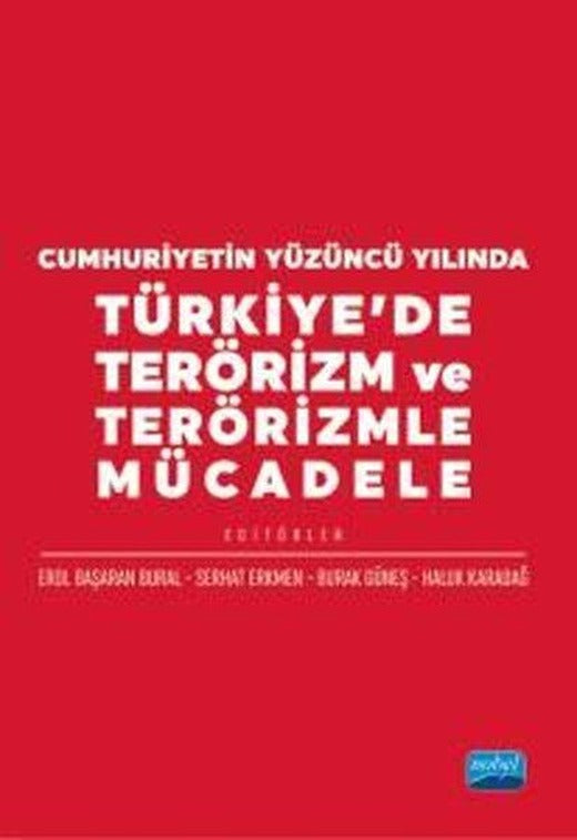 Türkiye'de Terörizm ve Terörizmle Mücadele - Cumhuriyetin Yüzüncü Yılında | Nobel Akademik Yayıncılık (İnce Kapak)