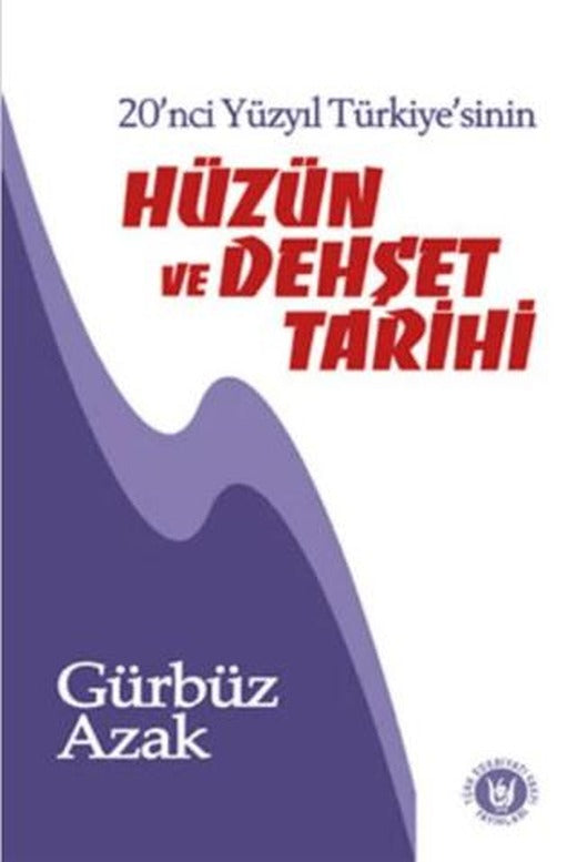 20. Yüzyıl Türkiyesi'nin Hüzün ve Dehşet Tarihi | Tedev Yayınları (Ciltsiz)