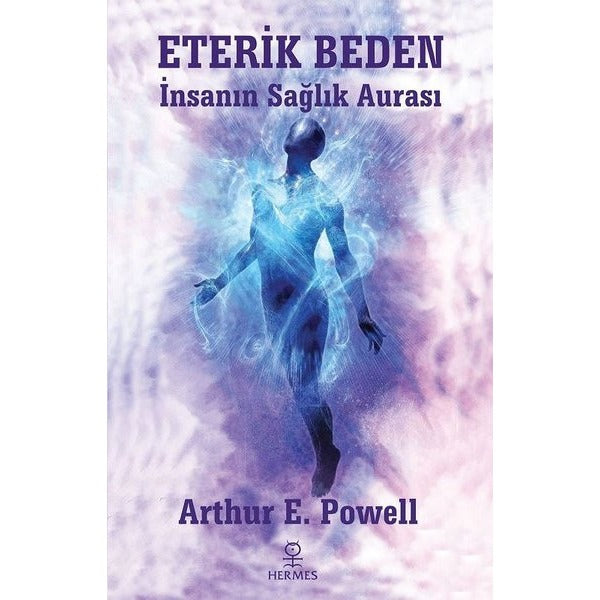 Eterik Beden - İnsanın Sağlık Aurası | Hermes Yayınları (İnce Kapak)