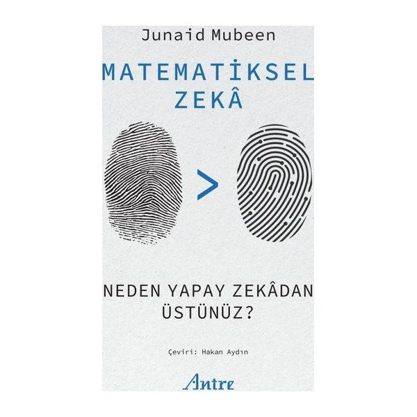 Matematiksel Zeka - Neden Yapay Zekadan Üstünüz? | Antre Kitap (İnce Kapak)