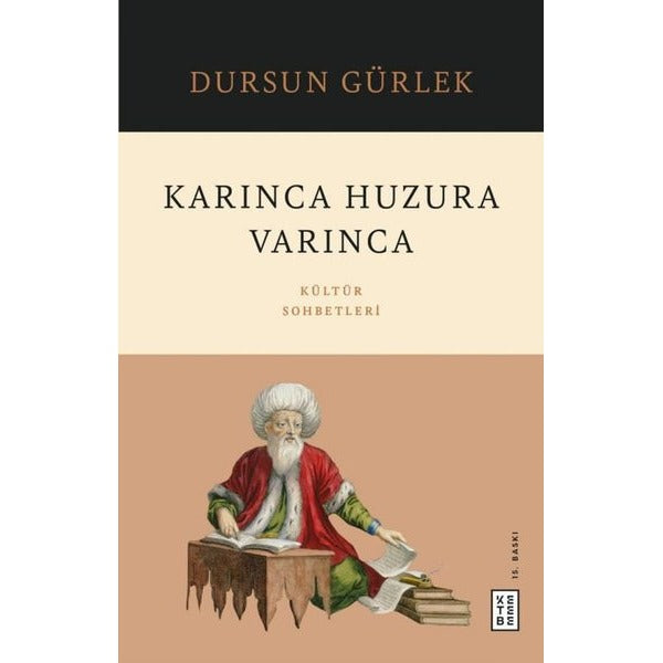 Karınca Huzura Varınca - Kültür Sohbetleri | Ketebe (İnce Kapak)