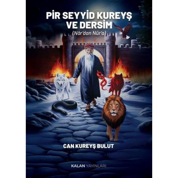 Pir Seyyid Kureyş ve Dersim (Nar'dan Nur'a)