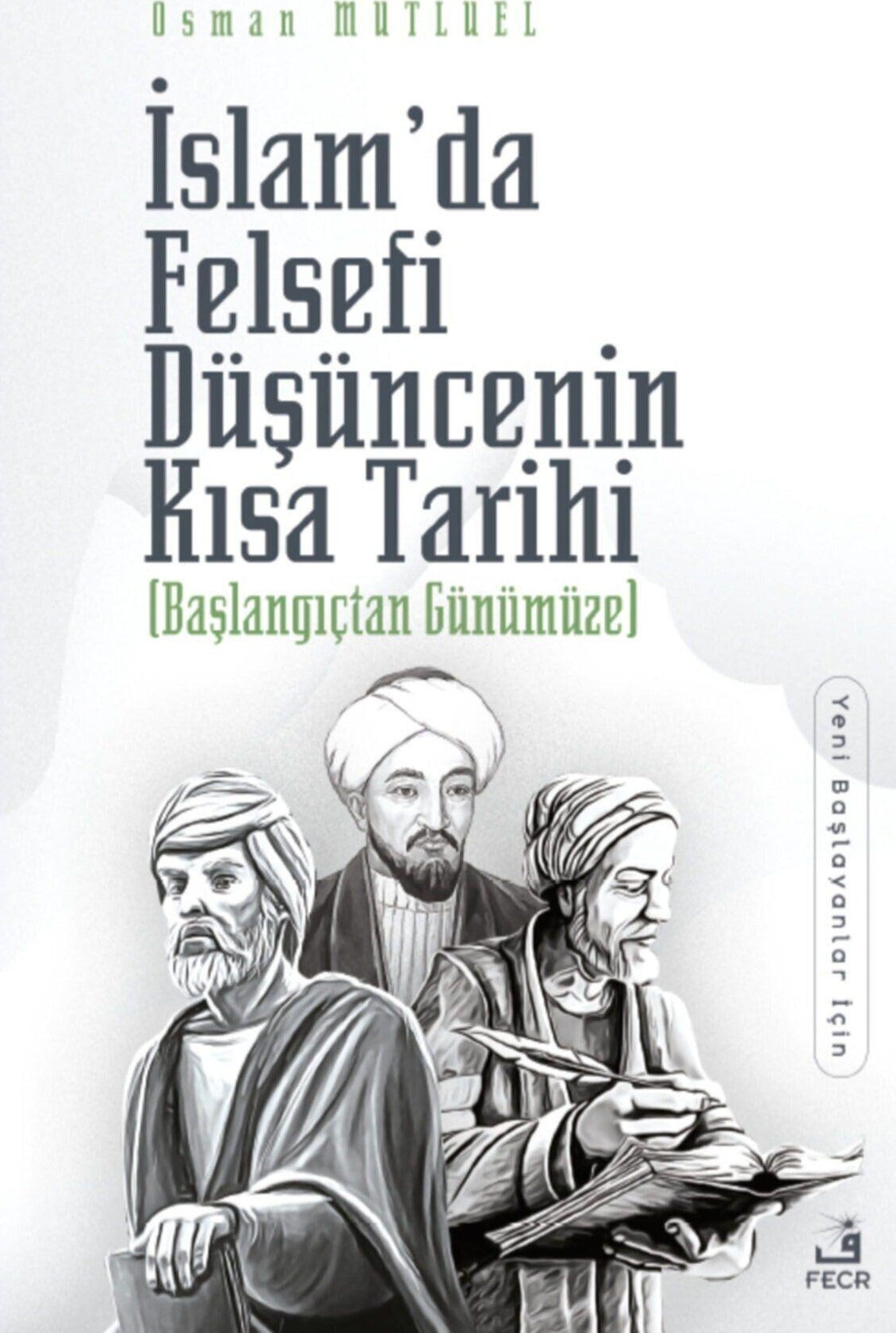 İslam’da Felsefi Düşüncenin Kısa Tarihi | Fecr Yayınları (Ciltsiz)