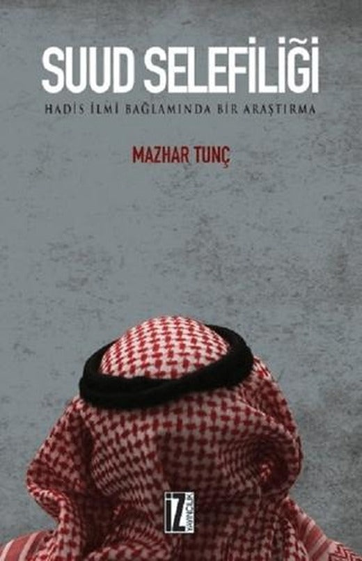 Suud Selefiliği | İz Yayıncılık (Ciltsiz)