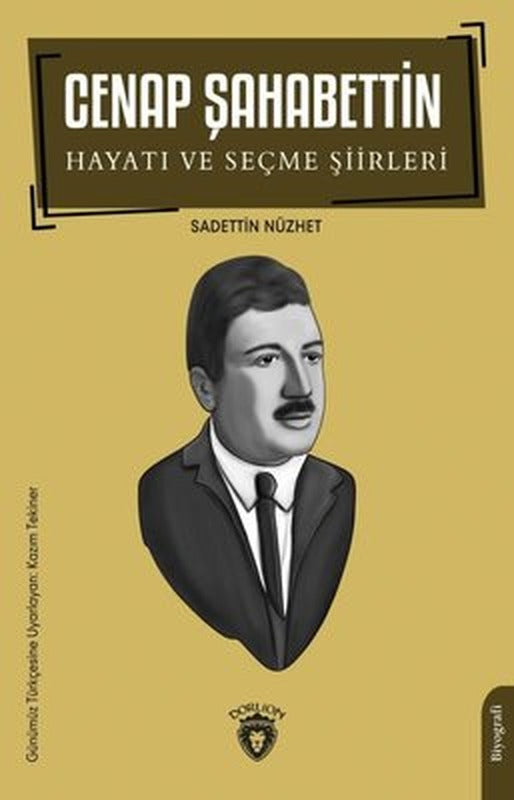 Cenap Şahabettin Hayatı ve Seçme Şiirleri | Dorlion Yayınevi
