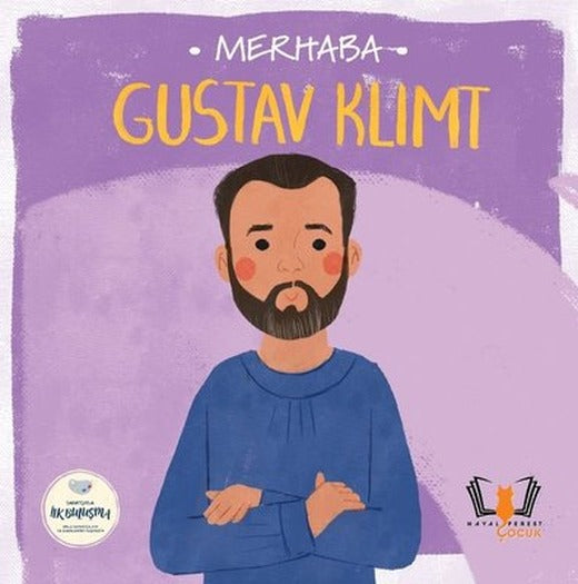 Merhaba Gustav Klimt - Sanatçıyla İlk Buluşma | Hayalperest Çocuk (İnce Kapak)