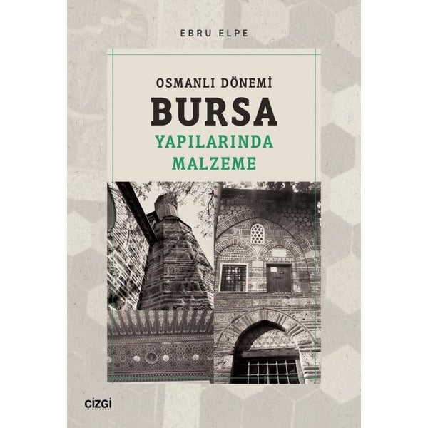 Osmanlı Dönemi Bursa Yapılarında Malzeme | Çizgi Kitabevi (İnce Kapak)