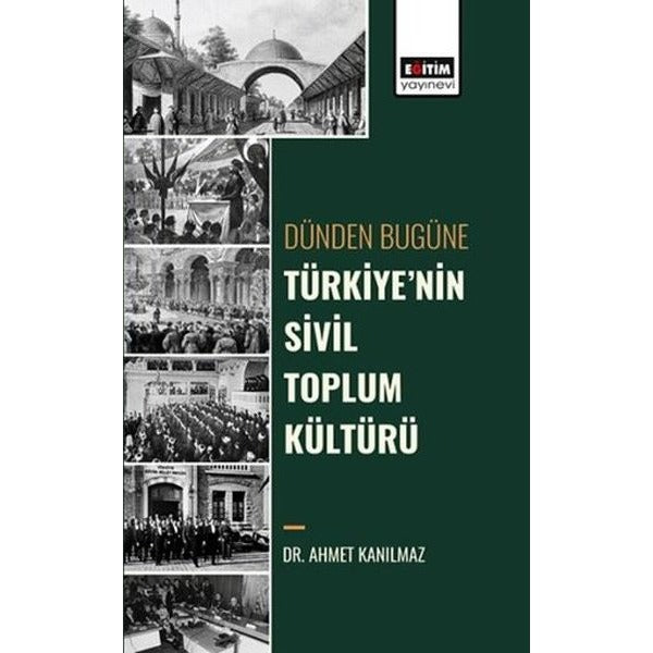 Dünden Bugüne Türkiye'nin Sivil Toplum Kültürü | Eğitim Yayınevi (İnce Kapak)