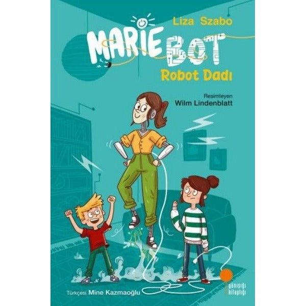 Marie Bot Robot Dadı | Günışığı Kitaplığı (İnce Kapak)