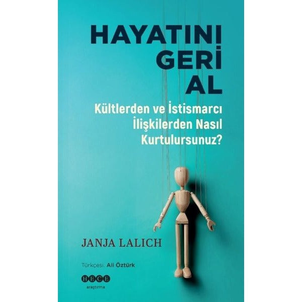 Hayatını Geri Al - Kültlerden ve İstismarcı İlişkilerden Nasıl Kurtulursunuz? | Hece Yayınları (İnce Kapak)