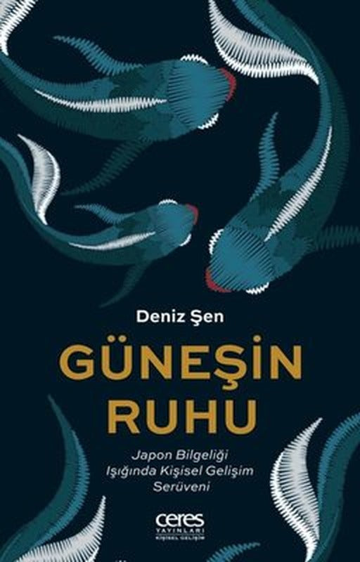 Güneşin Ruhu - Japon Bilgeliği Işığında Kişisel Gelişim Serüveni | Ceres Yayınları