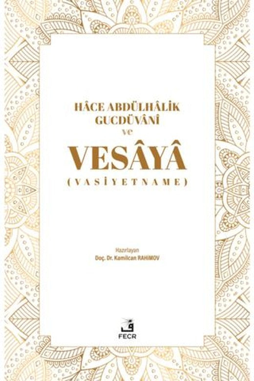 Hace Abdülhalik Gucdüvani ve Vesaya