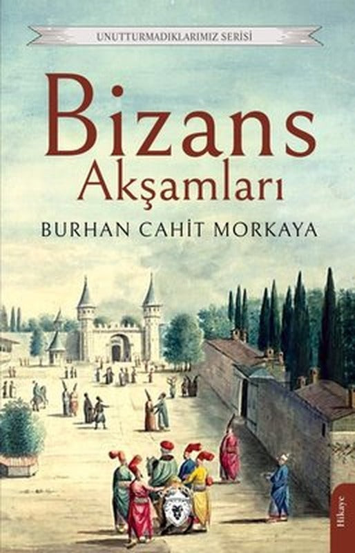 Bizans Akşamları - Unutturmadıklarımız Serisi | Dorlion Yayınevi