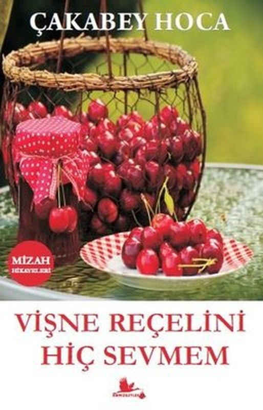 Vişne Reçelini Hiç Sevmem | Kırmızı Leylek Yayınları