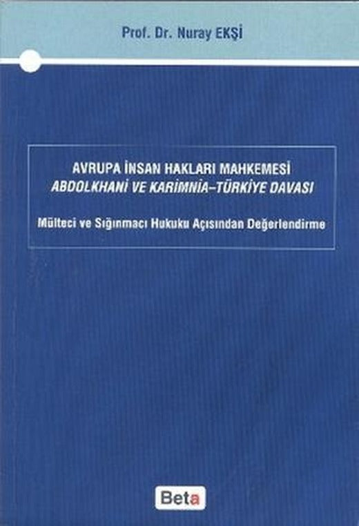 Avrupa İnsan Hakları Mahkemesi Abdolkhani ve Karimnia- Türkiye Davası | Beta Yayınevi (Ciltsiz)