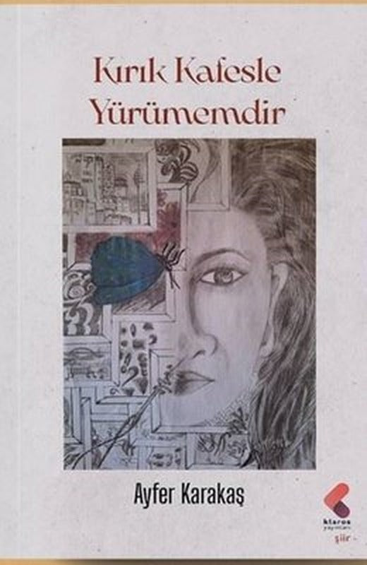 Kırık Kafesle Yürümemdir | Klaros Yayınları